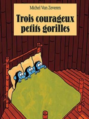 cover image of Trois courageux petits gorilles